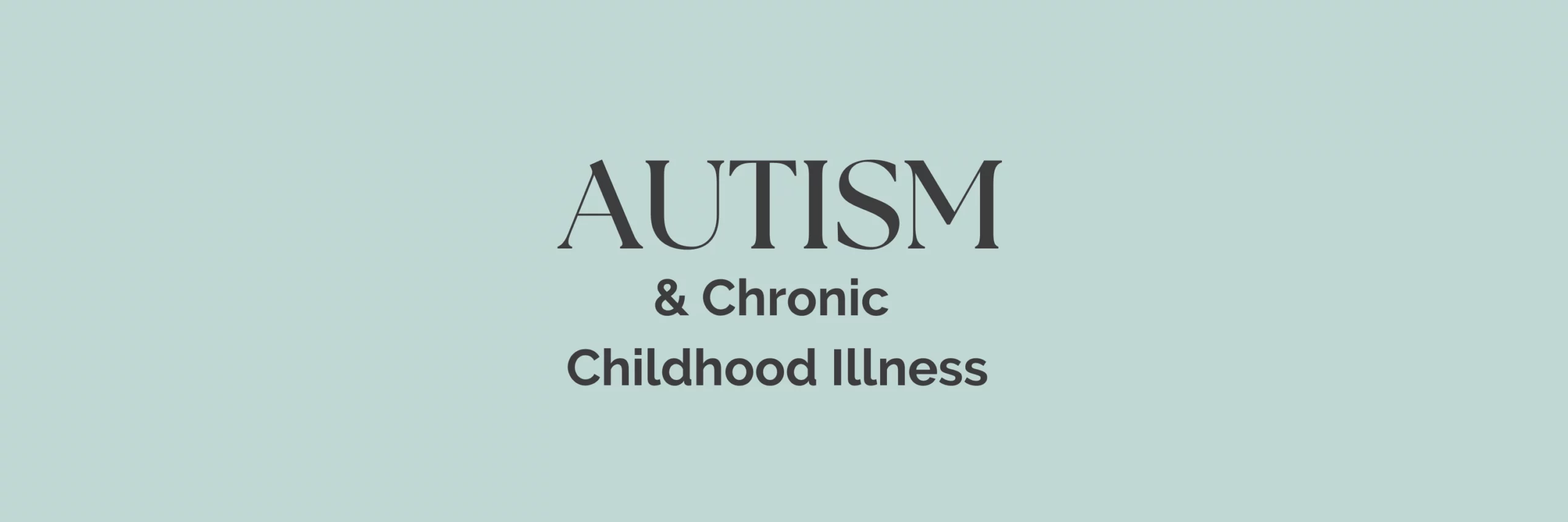 autism & chronic childhood illness