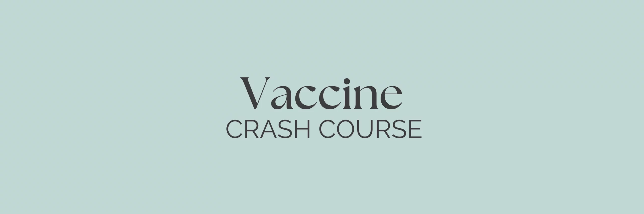 vaccine crash course